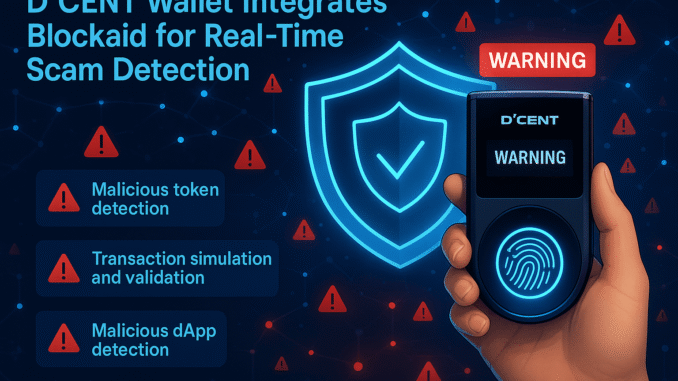 No More Scam Transactions: D’CENT and Blockaid Bring Real-Time Crypto Threat Detection.