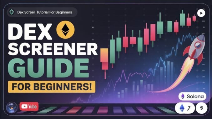 DEX Screener Tutorial for Beginners | Full Step-by-Step Guide (2025)