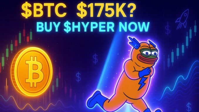 Eric Trump Says Bitcoin Could Hit $175K – Here’s Why $HYPER Could Steal the Spotlight