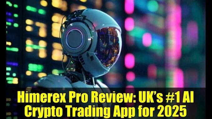 Himerex Pro Review: UK’s #1 AI Crypto Trading App for 2025 | Secure, Smart & User-Approved