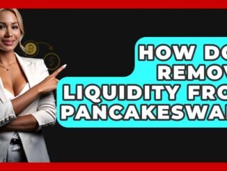 How Do I Remove Liquidity From PancakeSwap? - CryptoBasics360.com