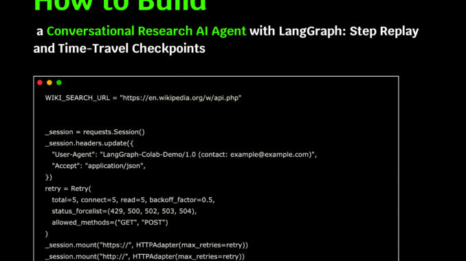 How to Build a Conversational Research AI Agent with LangGraph: Step Replay and Time-Travel Checkpoints