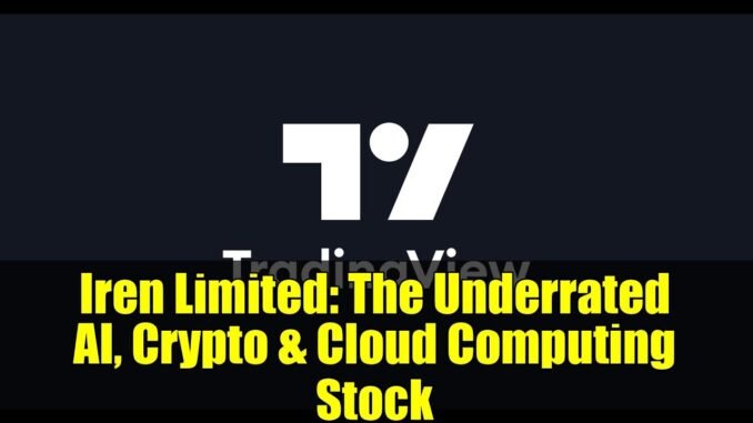Iren Limited: The Underrated AI, Crypto & Cloud Computing Stock