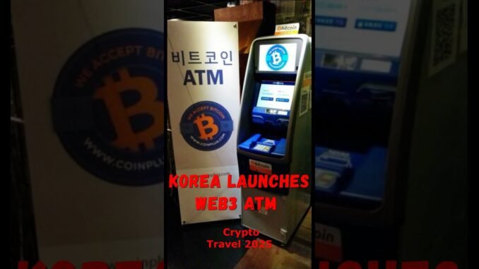 Korea Launches Web3 ATM | Cash Out Anywhere | Crypto Travel 2025 #btc #crypto #bitcoin #cryptonews
