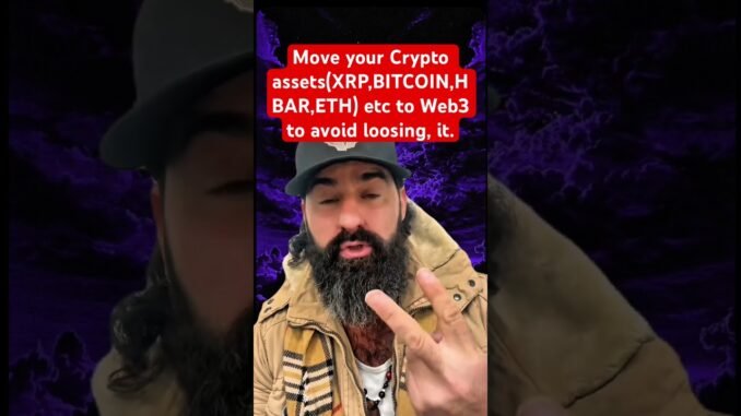 Move your Crypto assets(XRP,BITCOIN,HBAR,ETH) etc to Web3 to avoid loosing, it. #crypto #xrp