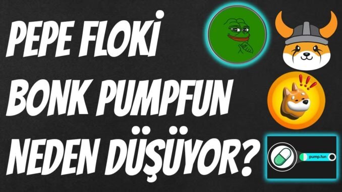 PUMPFUN COİN YENİ DUYURU GELDİ ! MEME COİN SEZONU GELİYOR ! PEPE, FLOKİ, BONK YÜKSELİŞ OLACAK MI?