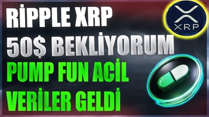 Ripple XRP Artık 50 Dolar Yükseliş Gelebilir ! PumpFUN Coin 1 Dolar Yükseliş Gelebilir Mi?