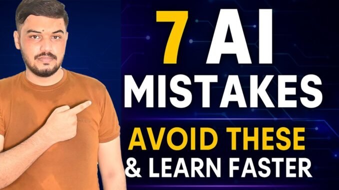 Top 7 Mistakes Every AI Beginner Makes (And How to Avoid Them)| Ali Hassan