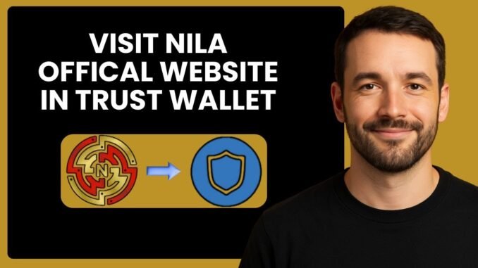 Visit Nila Official Website in Trust Wallet | Quick Crypto Guide