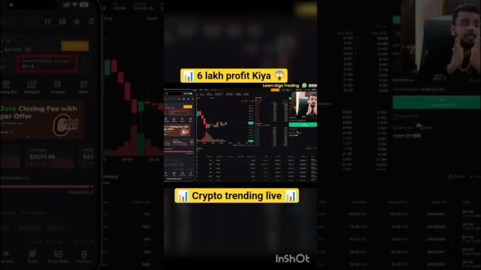 📊 6 lakh ka profit Kiya 💲📊 ! crypto currency  live Crypto trending ! #live #trending#bitcointrading