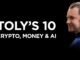 🔥💡 AI, Crypto & Money Shift 💰 - the TOLY 10!