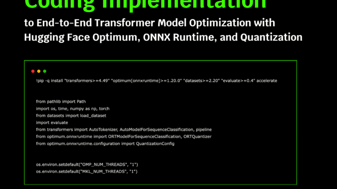 Coding Implementation to End-to-End Transformer Model Optimization with Hugging Face Optimum, ONNX Runtime, and Quantization