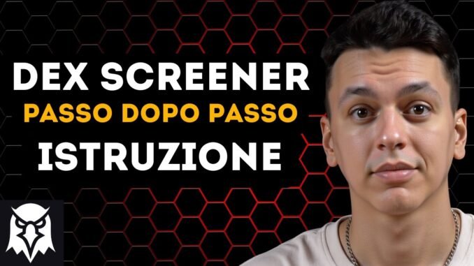 🚀 Come usare Dex Screener | Dex Screener Tutorial Italiano completo