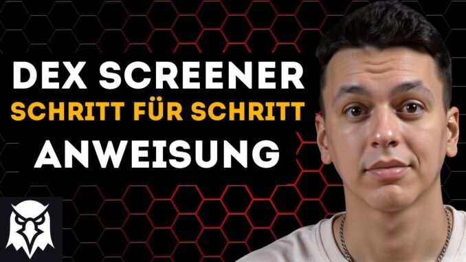 📊 Dex Screener Tutorial Deutsch | Bestes Dex Screener Memecoins Tutorial Deutsch