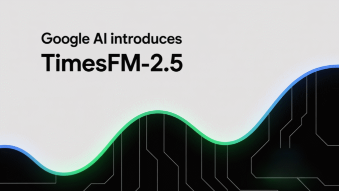Google AI Ships TimesFM-2.5: Smaller, Longer-Context Foundation Model That Now Leads GIFT-Eval (Zero-Shot Forecasting)