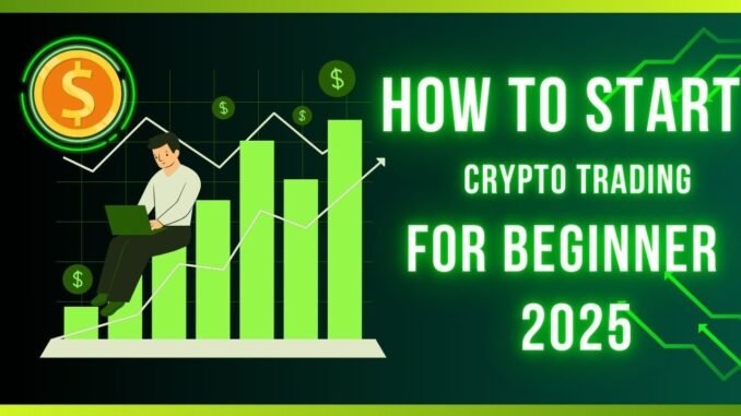 How to Start Crypto Trading in 2025: Full Beginner Guide ZERO to Advanced
