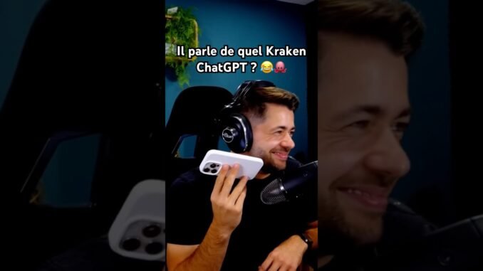 Il parle de quel Kraken ChatGPT ? 😂🐙￼