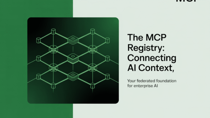 MCP Team Launches the Preview Version of the 'MCP Registry': A Federated Discovery Layer for Enterprise AI