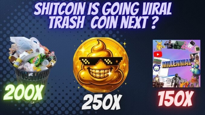 Shitcoin Is Going Viral ! Trash Coin Is Next ? Millennial Great Buy Too!