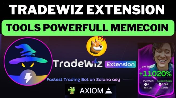 Tools Eksekusi Cepat Trade Memecoin - Tradewiz Extension Axiom #memecoin #tradewiz #dexscreener