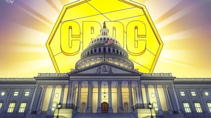 US House To Consider Retroactive CBDC Ban In Market Structure