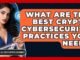 What Are The Best Crypto Cybersecurity Practices You Need? - All About Crypto Exchanges