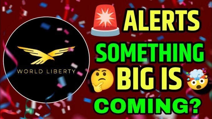 World Liberty Updates 🔥 Huge Announcement Loading? | Crypto Alert Today