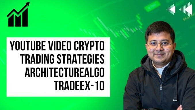 Youtube Video Crypto Trading Strategies Architecture Algo Trade | Crypto Algo Trading Ex 10