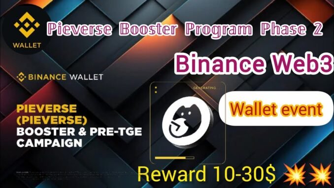 𝐏𝐢𝐞𝐯𝐞𝐫𝐬𝐞 𝐁𝐨𝐨𝐬𝐭𝐞𝐫 𝐏𝐫𝐨𝐠𝐫𝐚𝐦 𝐏𝐡𝐚𝐬𝐞 𝟐, binance web3 wallet event 💥💥 Reward 10-30$ 💸