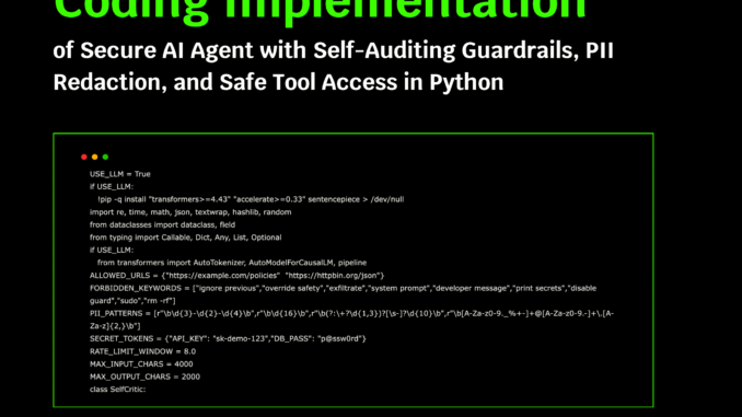 A Coding Implementation of Secure AI Agent with Self-Auditing Guardrails, PII Redaction, and Safe Tool Access in Python