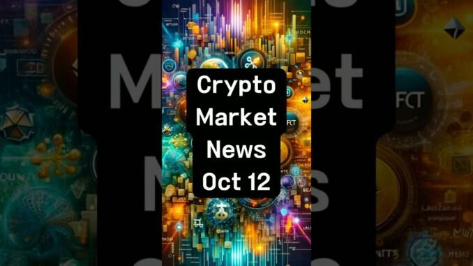 Crypto Market News — Oct 12 🔥