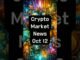 Crypto Market News — Oct 12 🔥