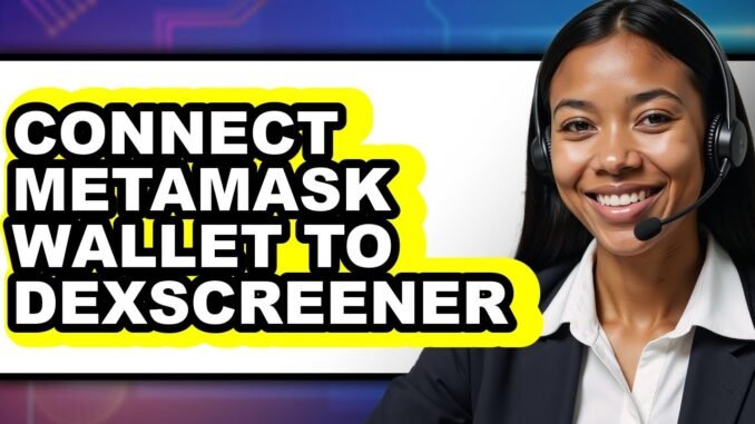 How To Connect MetaMask Wallet To Dexscreener (Easy Method)