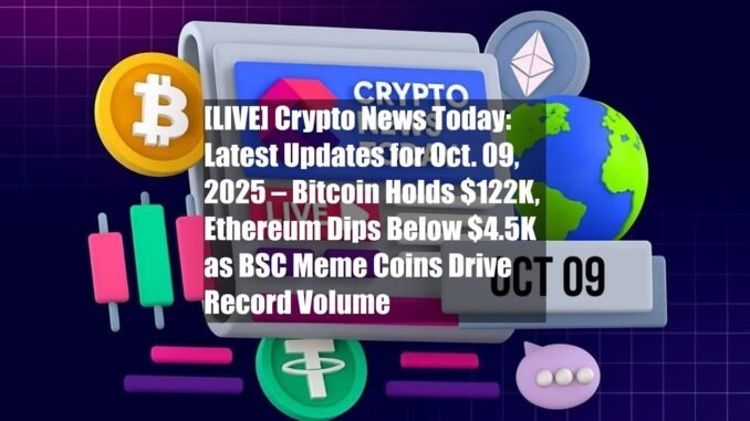 [LIVE] Crypto News Today: Latest Updates for Oct. 09, 2025 –