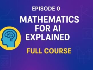 Mathematics for AI Full Course (Episode-0) | Learn Maths for AI Beginners | Learn AI with Me