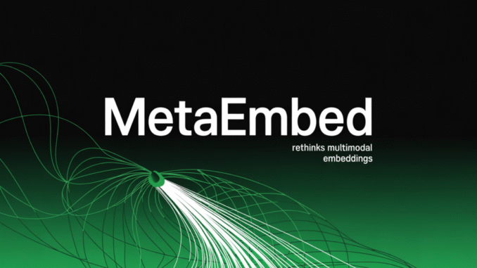 Meta Superintelligence Labs' MetaEmbed Rethinks Multimodal Embeddings and Enables Test-Time Meta Superintelligence Labs' MetaEmbed Rethinks Multimodal Embeddings and Enables Test-Time Scaling with Flexible Late Interaction