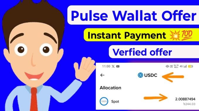 Pulse Web3 Wallet Offer | Instant Jackpot Reward| 0.1$ to 2$ Reward all user | Instant Offer