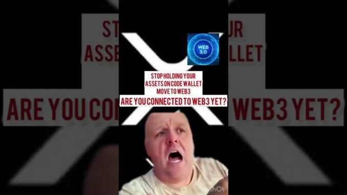 STOP HOLDING YOUR ASSETS ON CODE WALLET OR EXCHANGE MOVE TO WEB3#viral #xrp #xml #xrpnews #usa #web3
