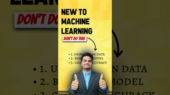 Top 3 Mistakes Beginners Make in Machine Learning #ai #ml # mistakes