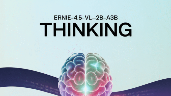 Baidu Releases ERNIE-4.5-VL-28B-A3B-Thinking: An Open-Source and Compact Multimodal Reasoning Model Under the ERNIE-4.5 Family