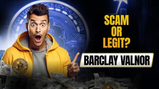 Barclay Valnor Reviews (AI Trading 🤖) scam or legit? Barclay Valnor Trading Platform Updated! 📈