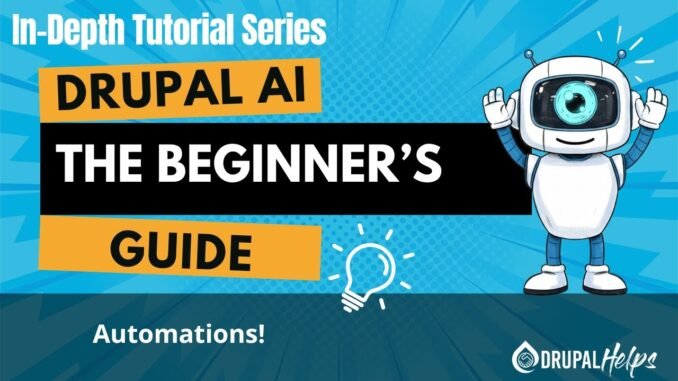 Beginners Guide to Drupal AI: Automations