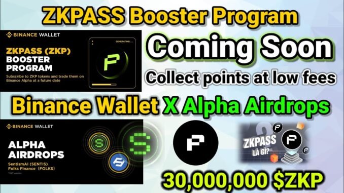 Binance Web3 Wallet zkPass (ZKP) Booster Program Upcoming Alpha Airdrops Low fees Trade