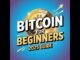 Bitcoin for Beginners: Complete Guide to Cryptocurrency in 2025