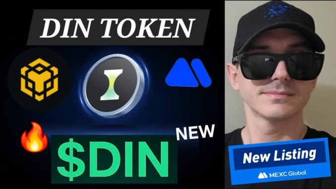 $DIN - DIN TOKEN CRYPTO COIN HOW TO BUY MEXC GLOBAL CEX BNB BSC BINANCE BLOCKCHAIN PANCAKESWAP LOL