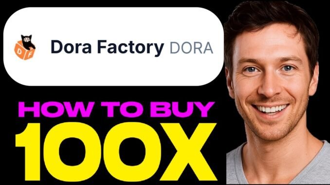 $DORA — HOW TO BUY DORA TOKEN CRYPTO COIN on MEXC, PANCAKESWAP, BNB, BSC