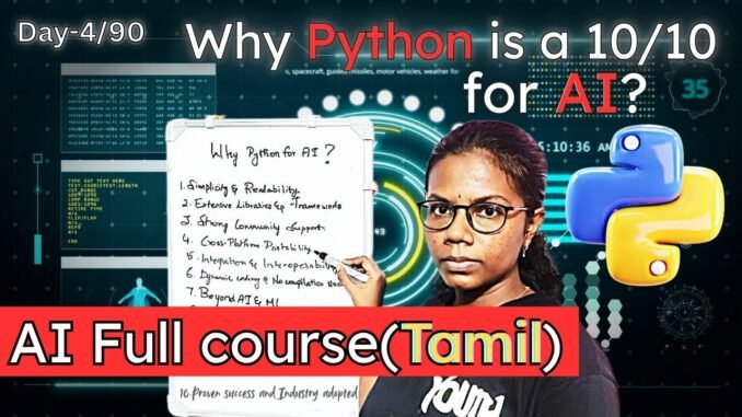 Day-4/90 | AI, DS and ML complete course for beginners in Tamil | Hire Ready | Why Python for AI?