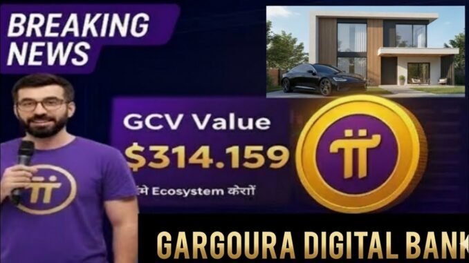 GCV $314,159 Gargoura Digital Bank irerekana ejo hazaza ha Pi 🪙Web3 Revolution!"