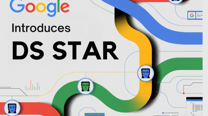 Google AI Introduces DS STAR: A Multi Agent Data Science System That Plans, Codes And Verifies End To End Analytics