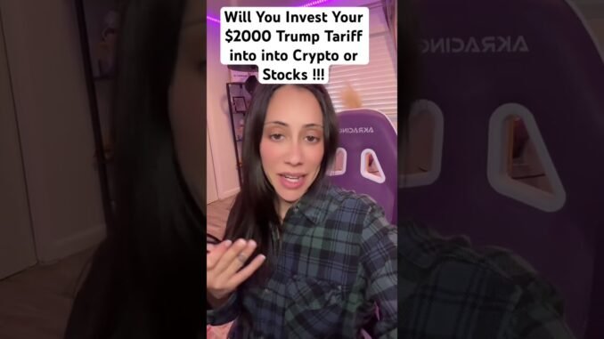How Will you spend your $2000 Tariff?!!#viral #cryptonews #cryptocurrencynews #crypto #bitcoinnews